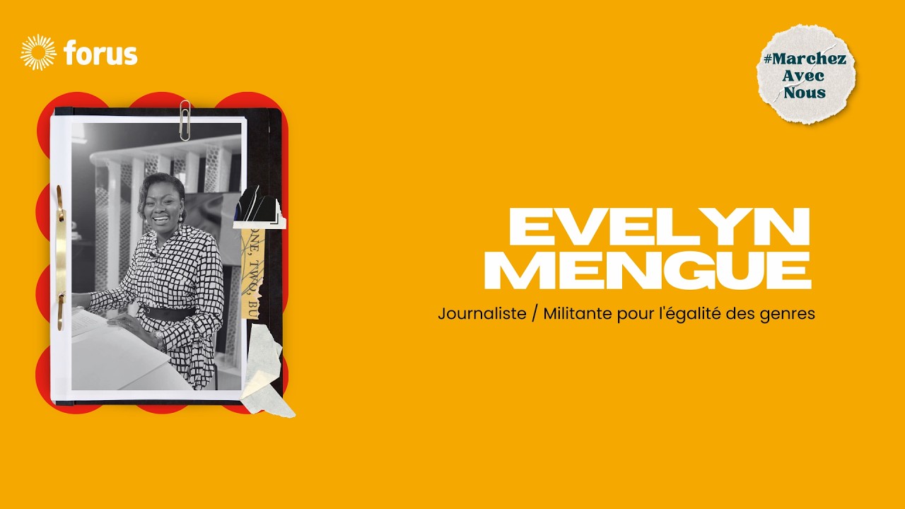 #MarchezAvecNous - Evelyn Mengue sur le Leadership féminin, médias et la justice numérique