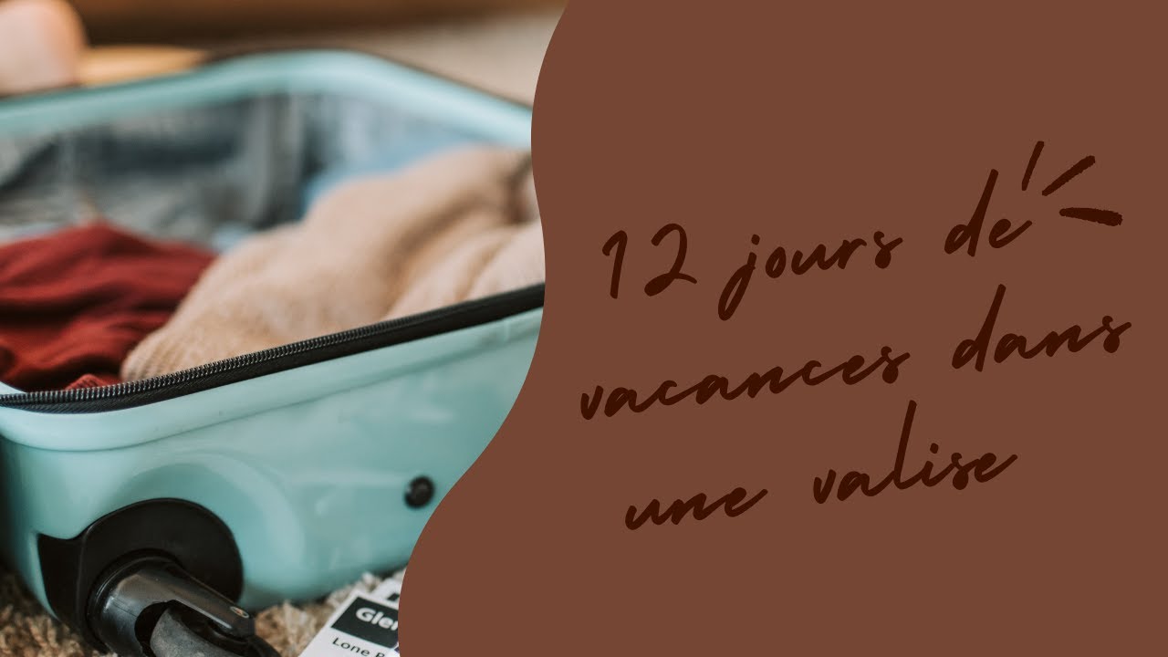 12 jours de vacances dans une valise