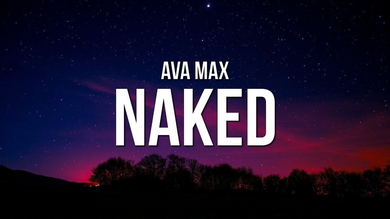 Ava Max - Naked (Lyrics)