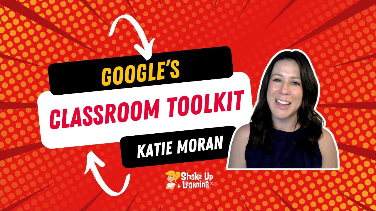 Google's Classroom Toolkit with Katie Moran