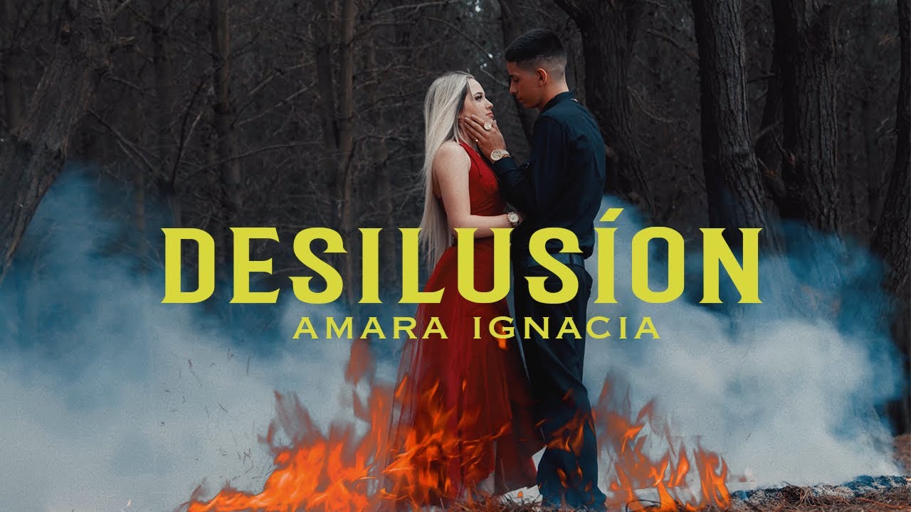 Amara Ignacia - Desilusión 😞💔 (Videoclip Oficial)