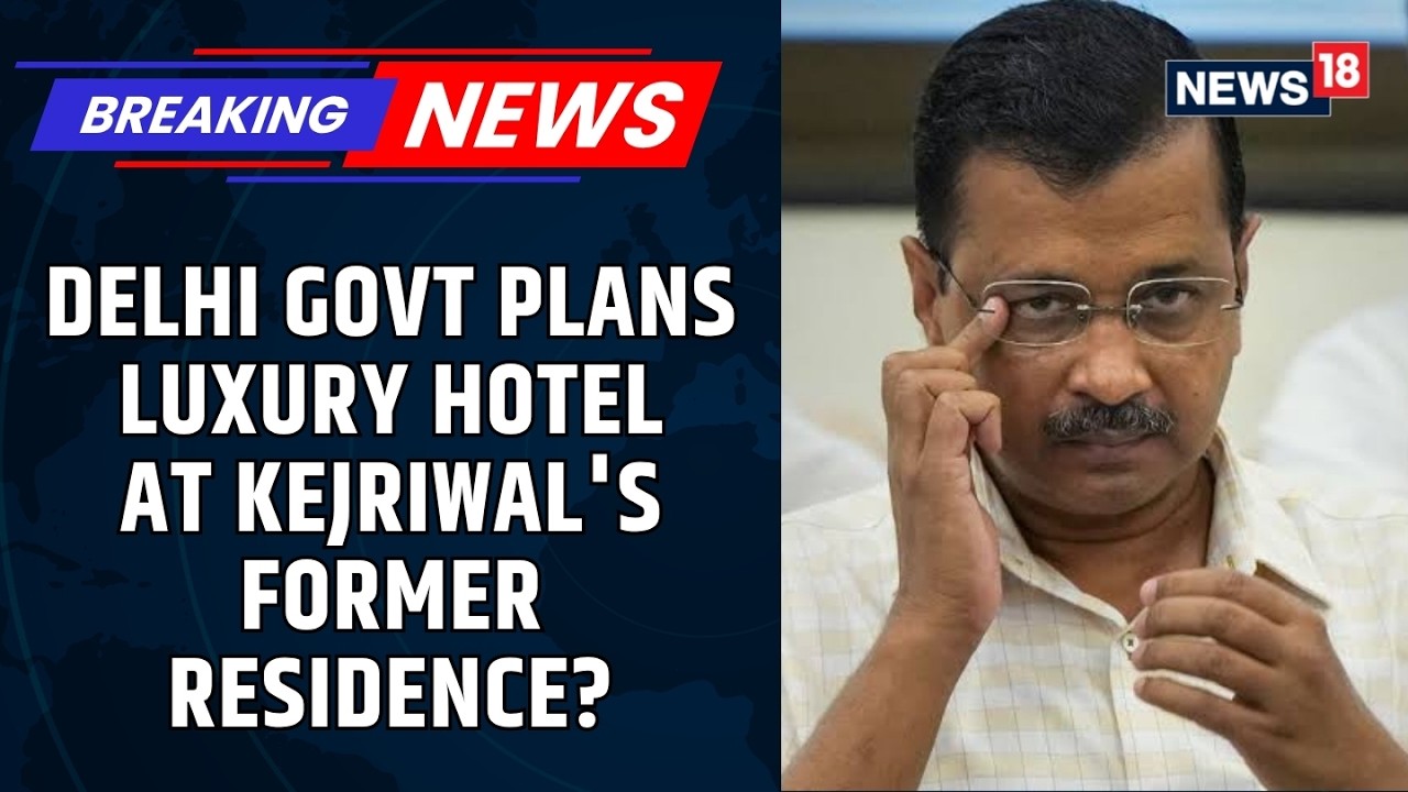'Sheesh Mahal' May Become Luxury Hotel, Says Delhi Government | Kejriwal's Former Residence | News18