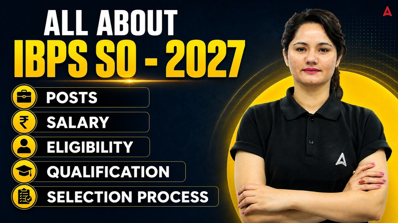 IBPS SO 2027 Complete Information | Posts, Salary, Eligibility, Qualification & Selection Process