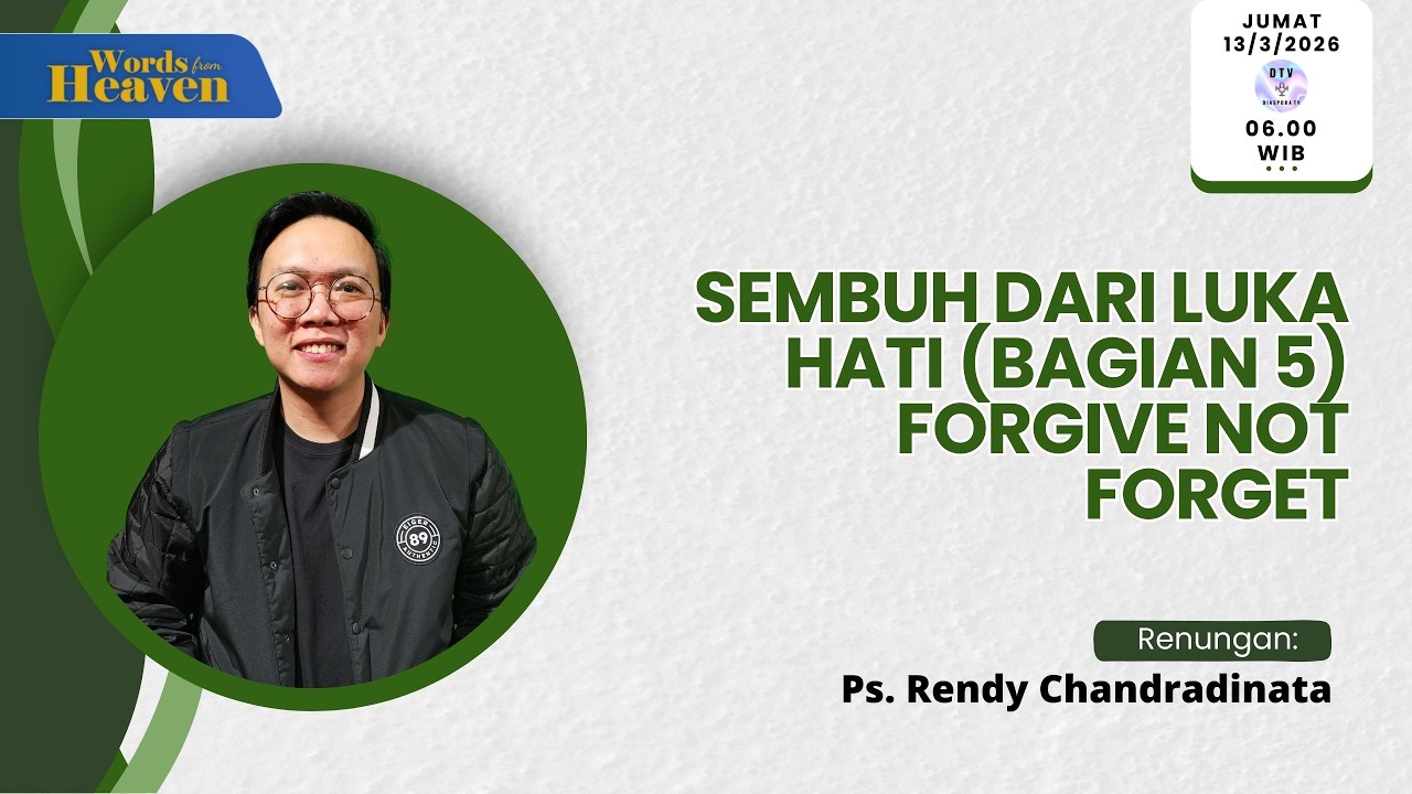Sembuh dari Luka Hati (Bag. 5) Forgive Not Forget | Ps. Rendy Chandradinata | Diaspora TV