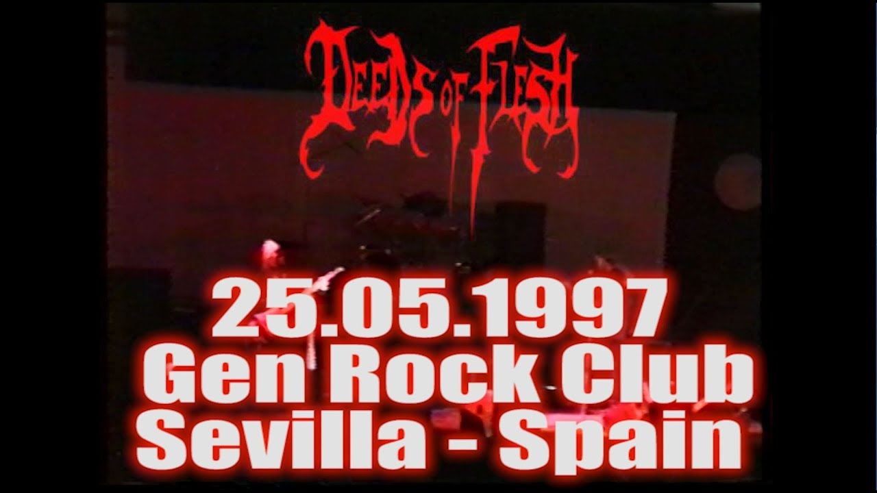 Deeds of Flesh LIVE - 25.05.1997 - Gen Rock Club, Sevilla , Spain FULL SHOW - Dani Zed