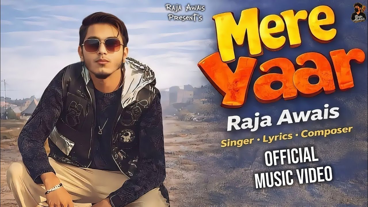 Mere Yaar - Raja Awais (Official Music Video) New Punjabi Songs 2026