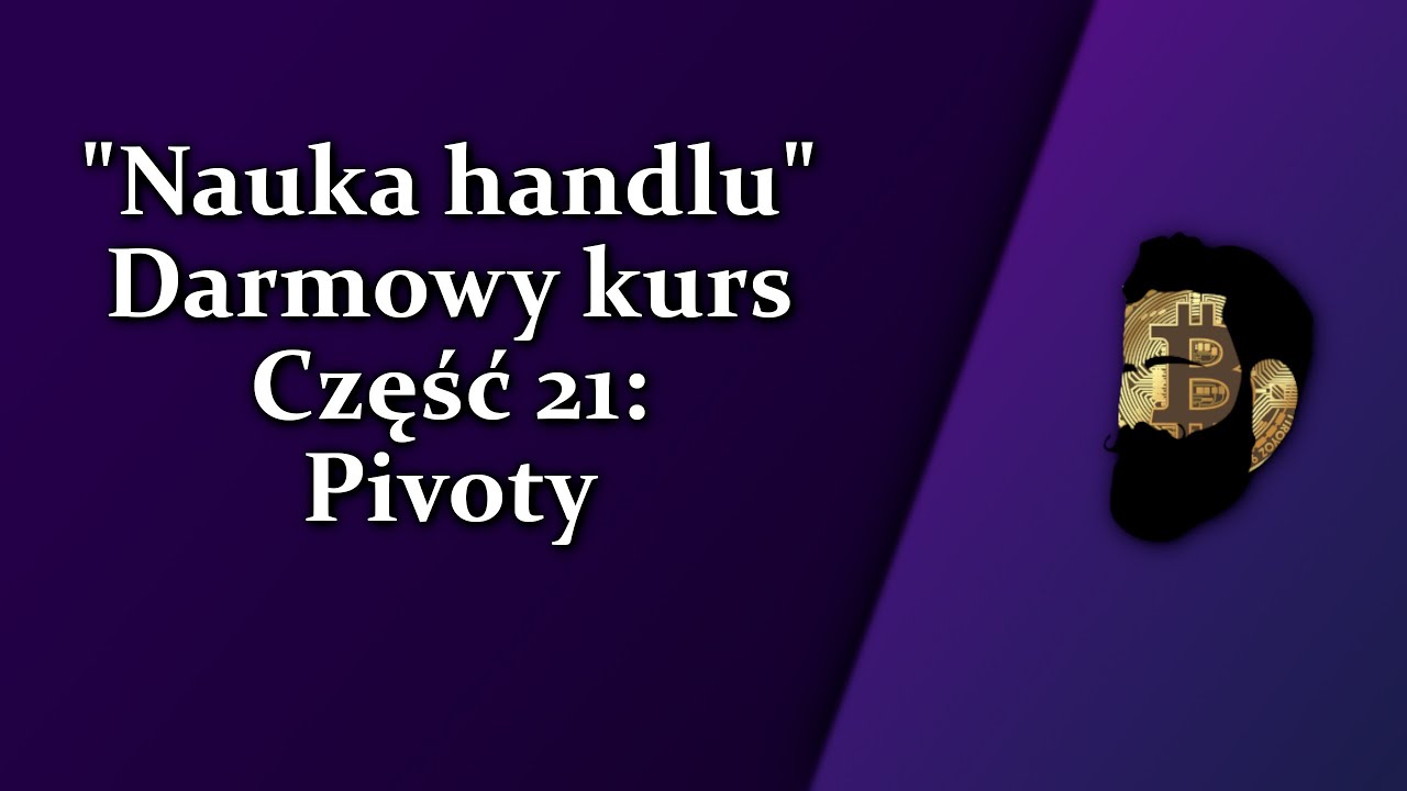 Nauka handlu - Część 21: Pivoty