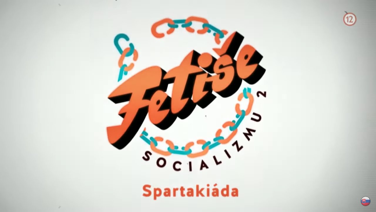 Spartakiáda │ Fetiše socializmu