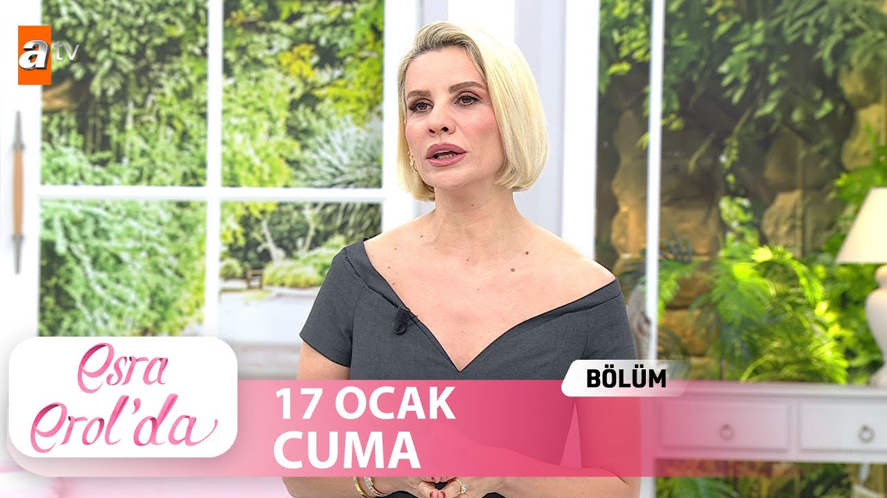 Esra Erol'da 17 Ocak 2025 | Tek Parça