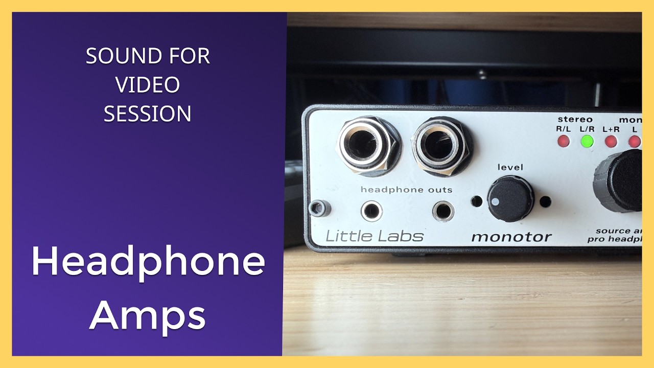 Sound for Video Session: Headphone Amplifiers