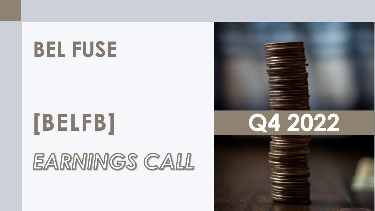 [BELFB stock] Bel Fuse Q4 2022 Earnings Call (2/23/23)