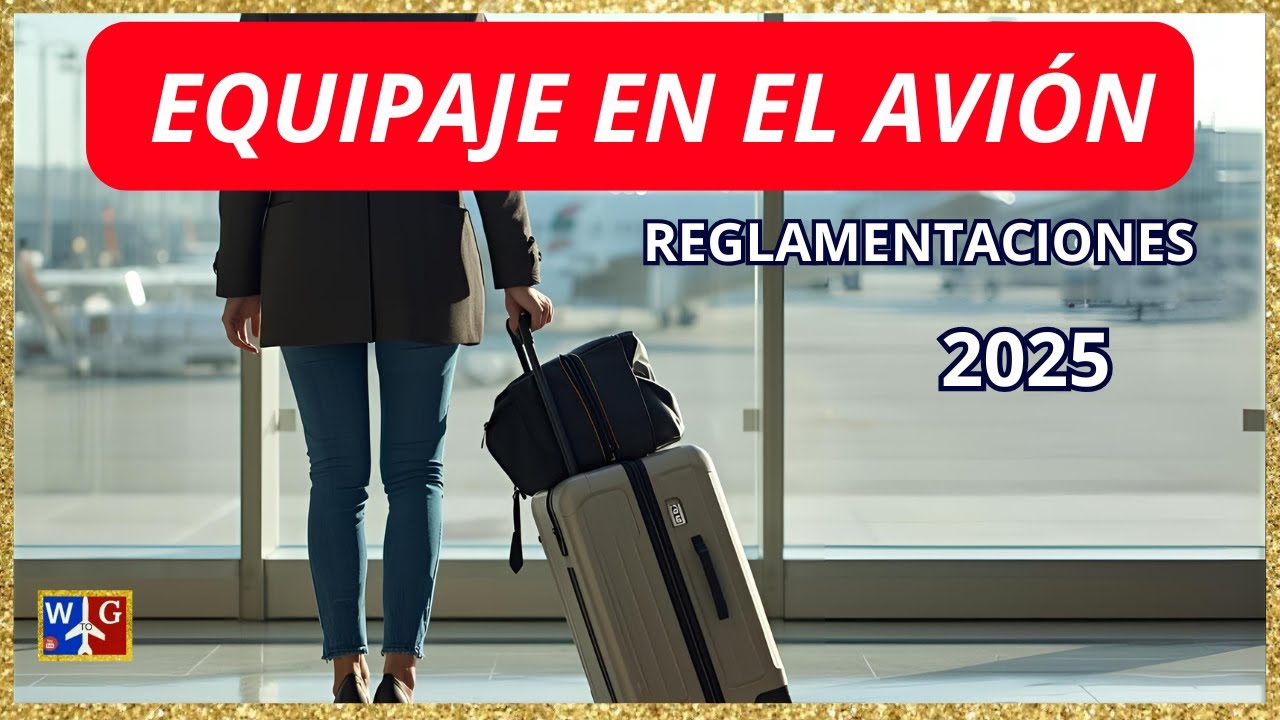 EQUIPAJE 2025:  Reglas de PESO Y MEDIDA para viajar en AVI&Oacute;N