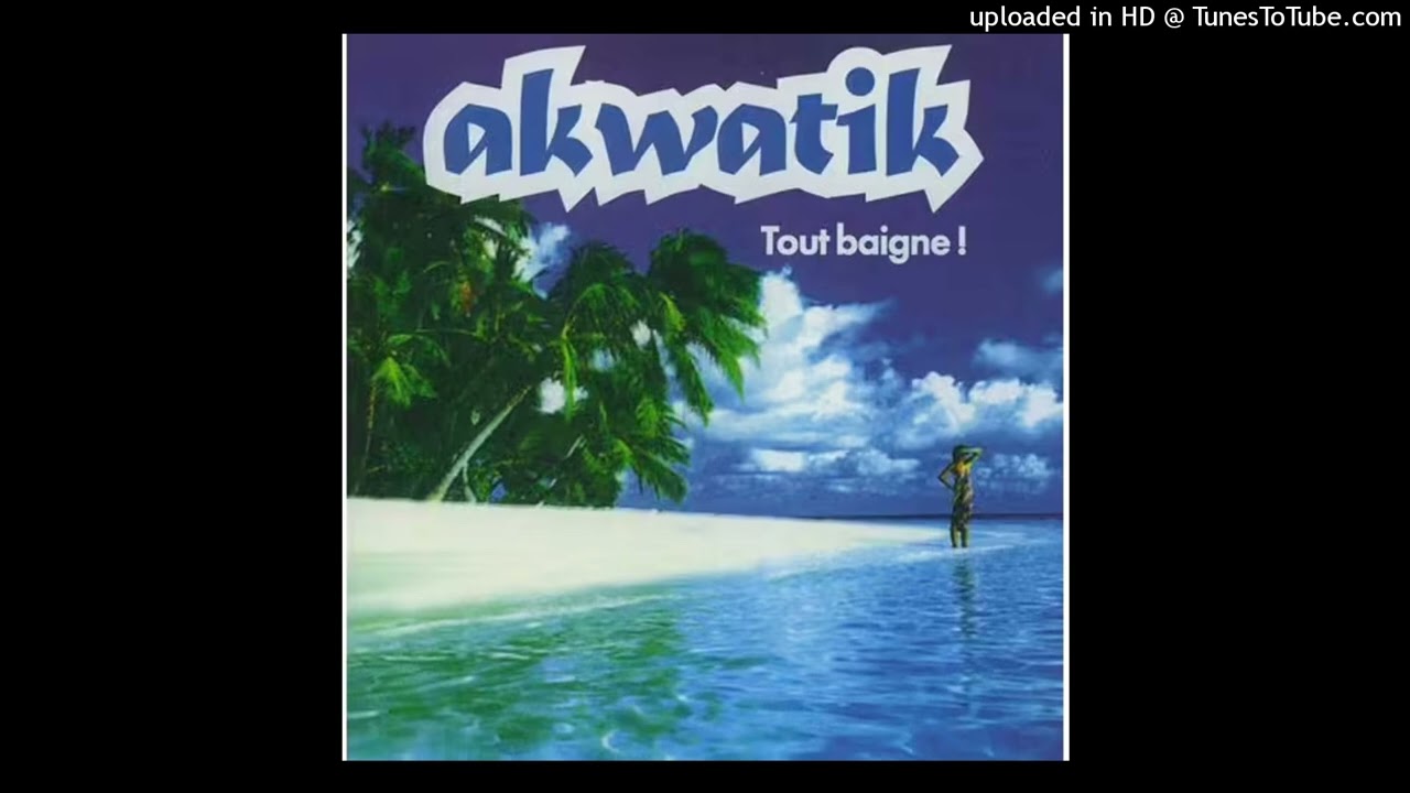 Akwatik - Tout Baigne ! (1998) - 01 - Keep Cool (Chant Tony Potrisa)