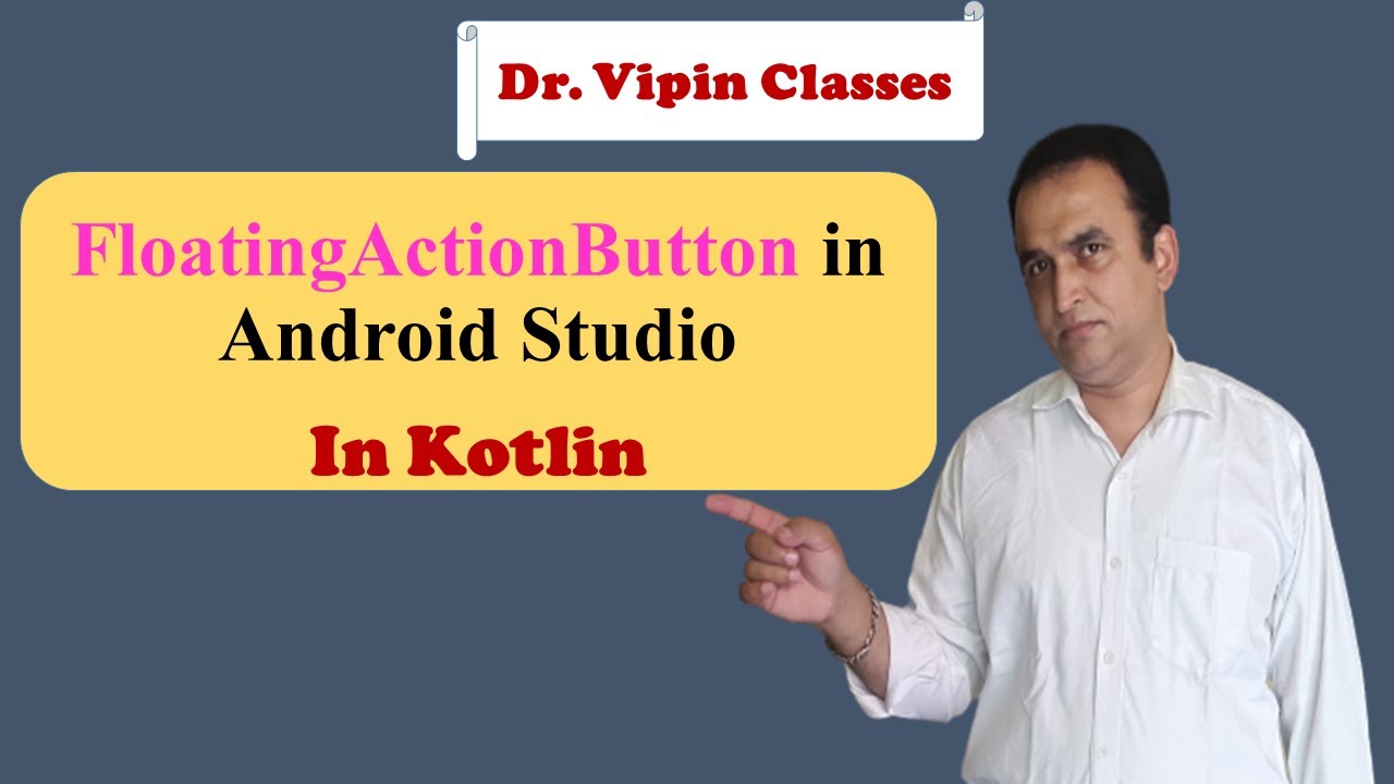 Floating Action Button in Android Studio | | Dr Vipin Classes