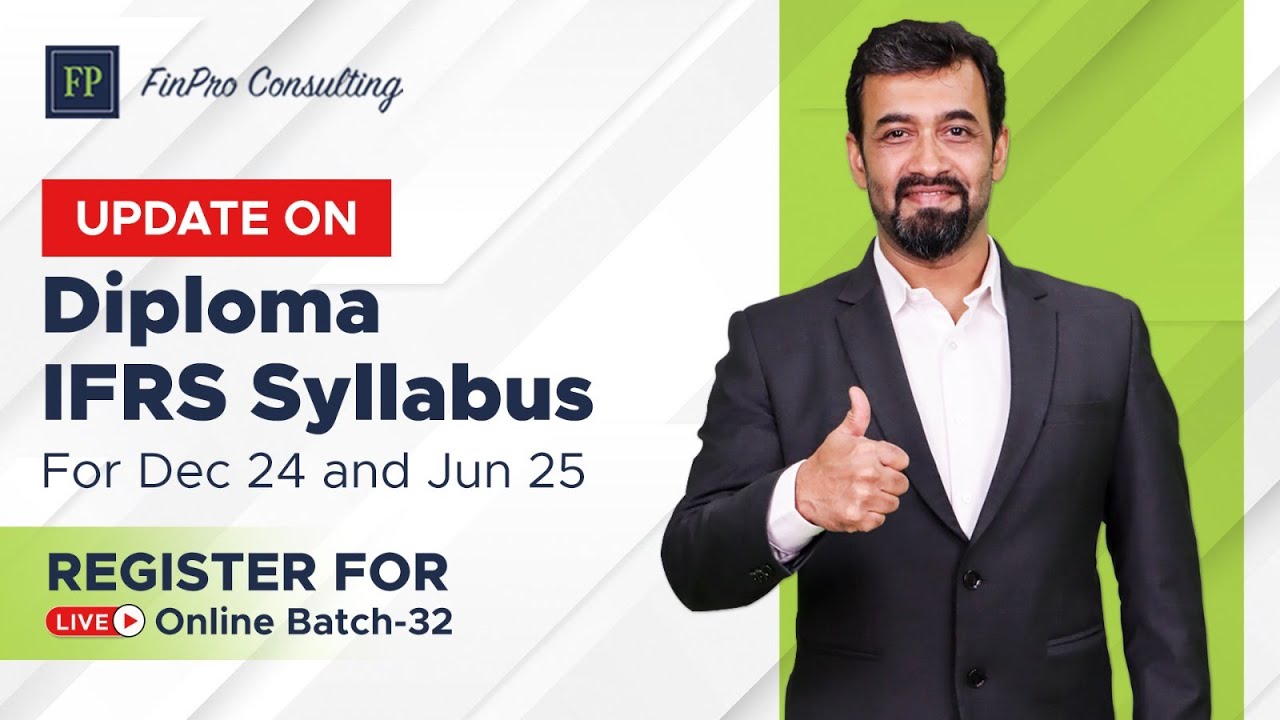 Update on Diploma IFRS Syllabus By Amit Darekar | Finpro Consulting #DipIFRSExamUpdates