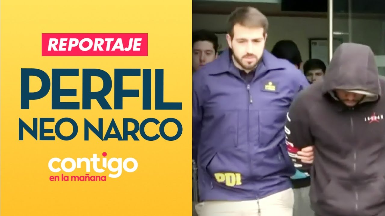REPORTAJE | El nuevo perfil de los neo narco en Chile - Contigo en La Mañana