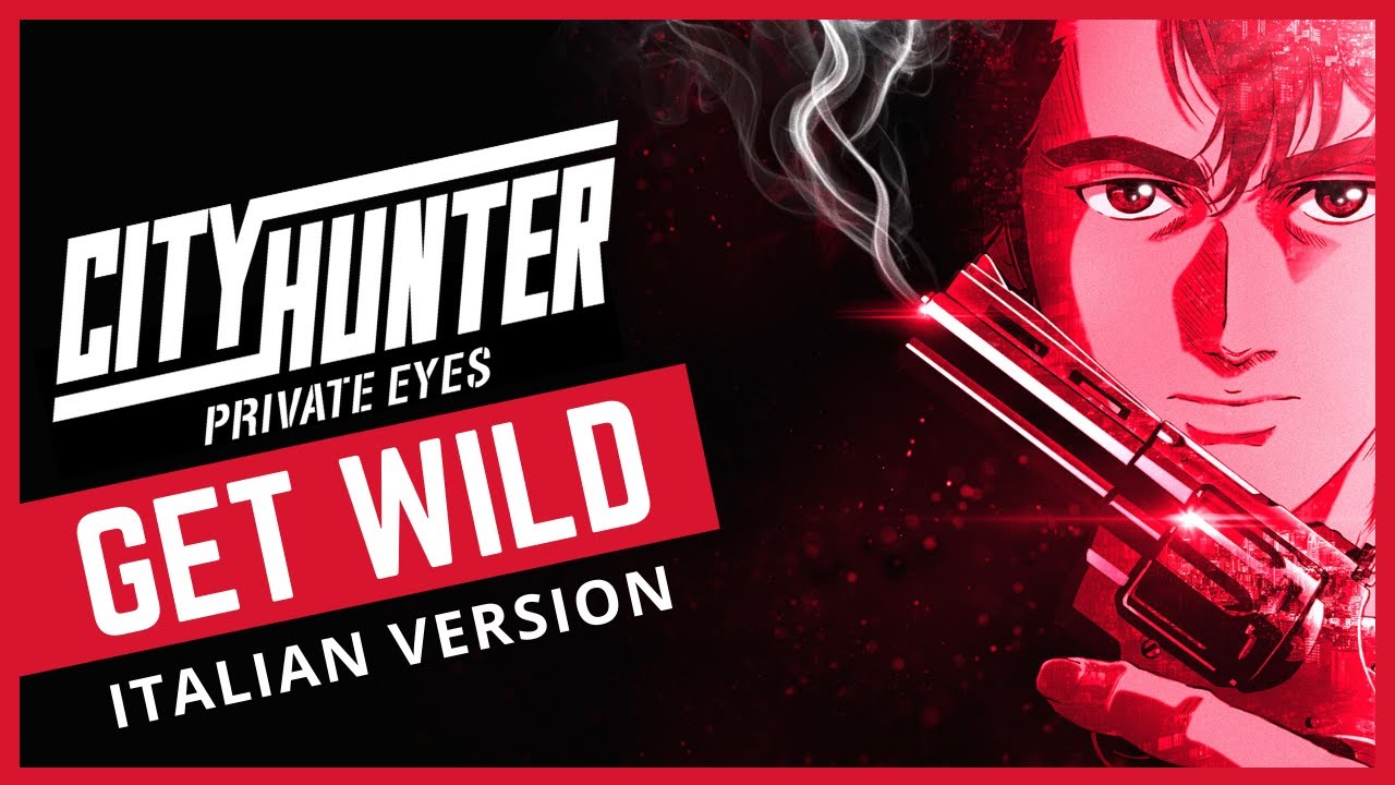 【CITY HUNTER】GET WILD (Official Italian Version) Versione ufficiale italiana [SUB ENG/JAP]