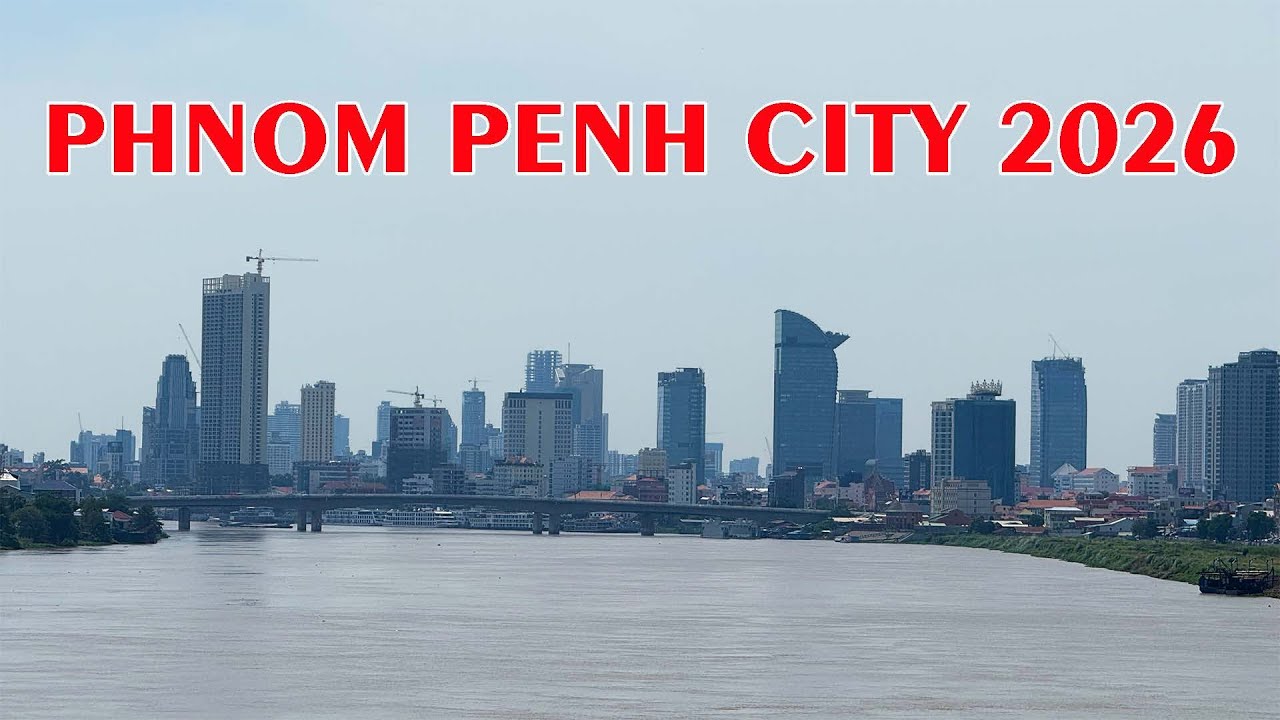 Phnom Penh City Landscape Best View In 2026 l Exploring Phnom Penh 2026 - City Life