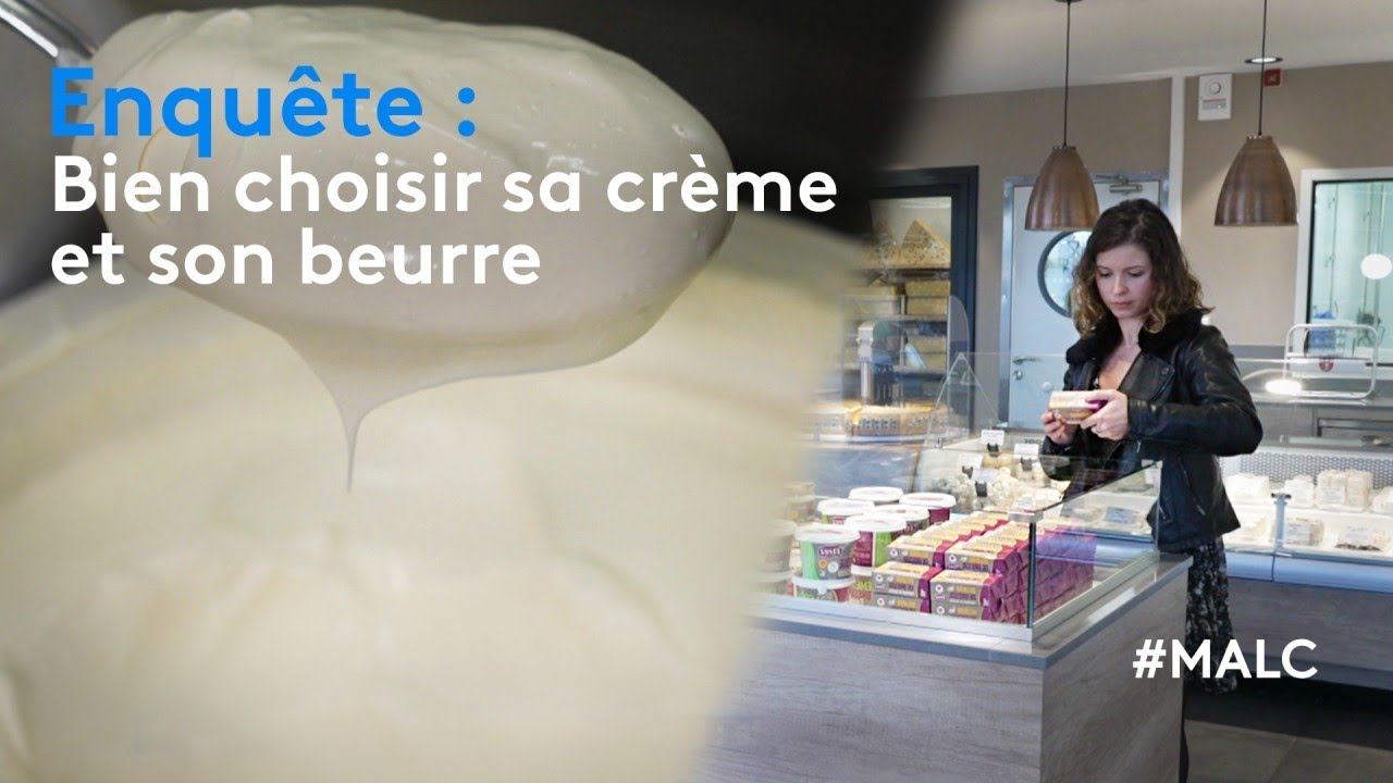 Enquête : bien choisir sa crème et son beurre