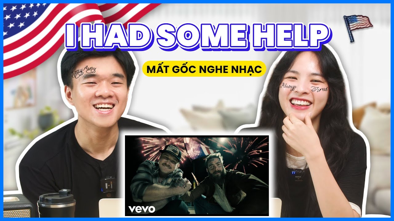 'I Had Some Help' -  Post Malone feat. Morgan Wallen | REACTION & Học tiếng Anh | MẤT GỐC NGHE NHẠC