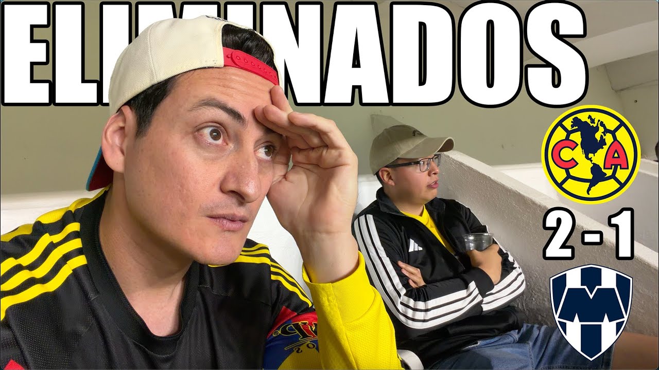 🚨 ¡ELIMINADOS! 🚨 Desde el estadio América (2)2-1(3) Monterrey