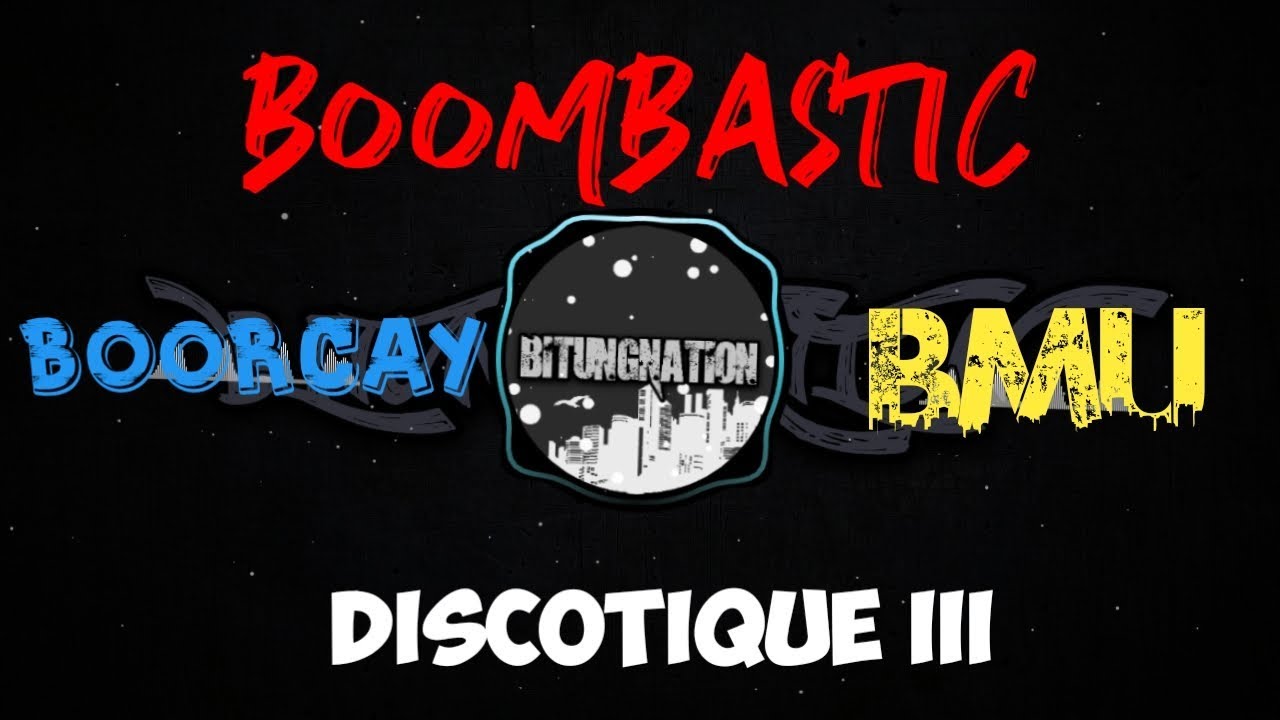 [BOOMBASTIC DISCOTIQUE III]  BOORCAY FULL 2K19 =BMU=