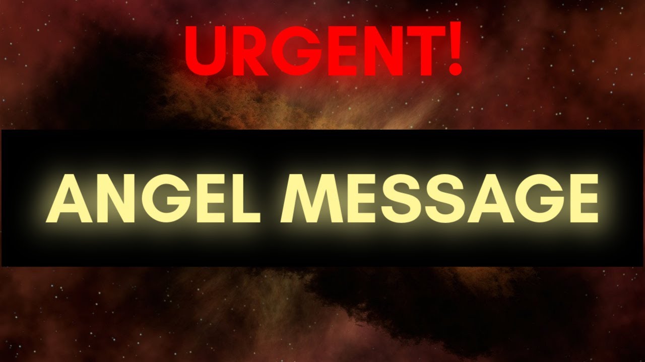 URGENT ANGEL MESSAGE!