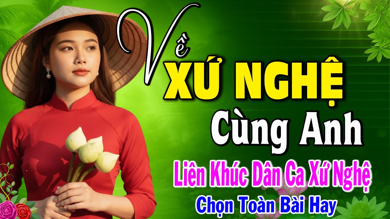 LK Về Xứ Nghệ Cùng Anh ➤Nhạc Dân Ca Xứ Nghệ ✨LK Nhạc Sống Thôn Quê NGHE CỰC PHÊ