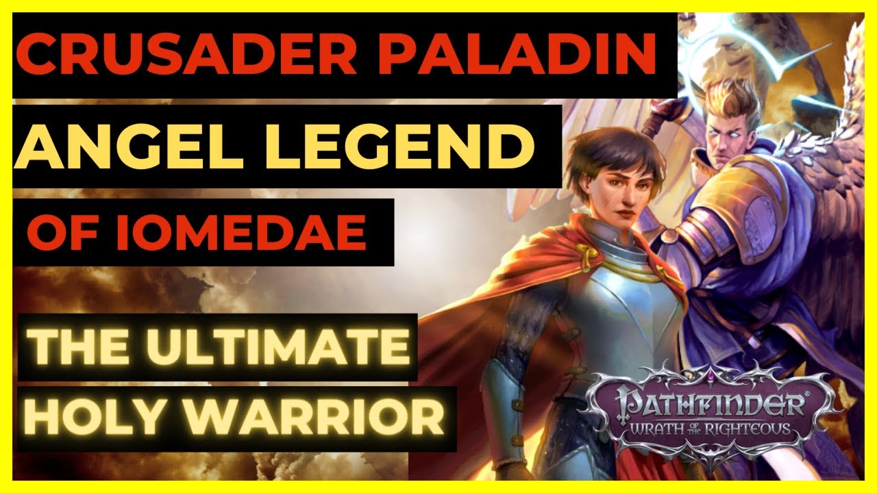 PF: WOTR EE - CRUSADER ANGEL LEGEND OF IOMEDAE - Лучший набор СВЯТОГО ВОИНА
