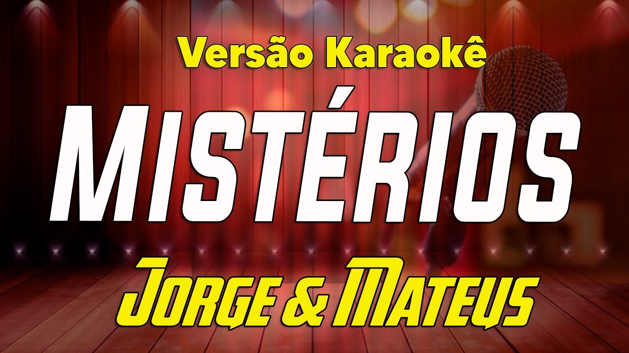Jorge & Mateus - Mistérios - Karaokê