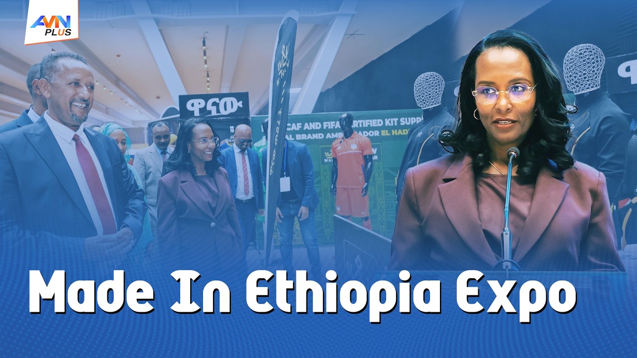 Addis Ababa Launches 5th City-Wide Made In Ethiopia Expo