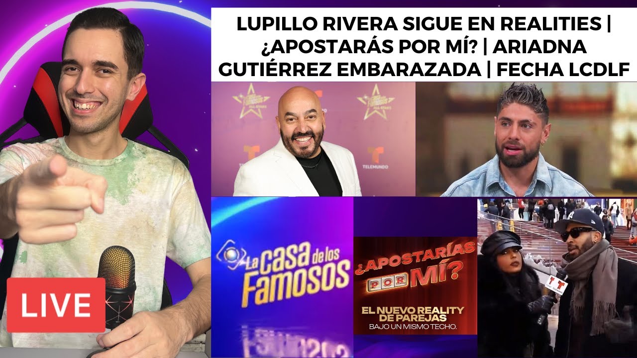 Lupillo Rivera sigue en realities | ¿Apostarás por mí? | Ariadna Gutiérrez embarazada | Fecha LCDLF