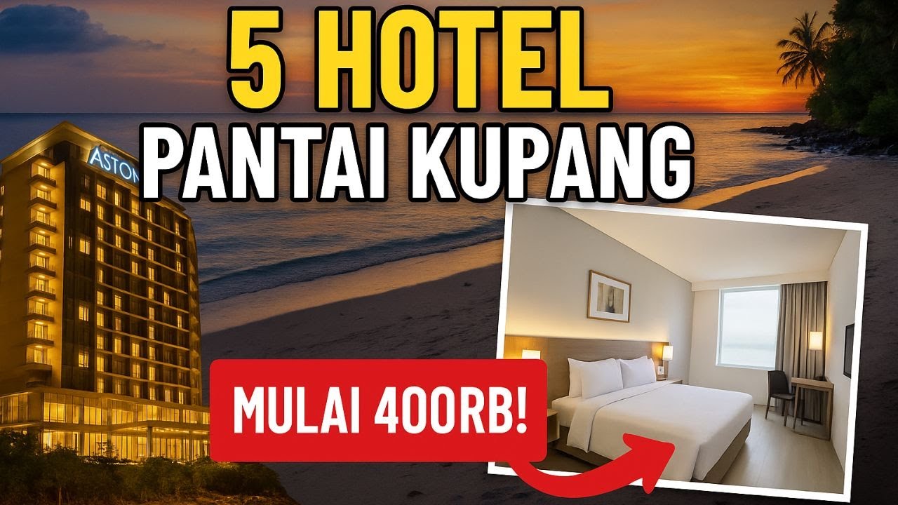 TOP 5 Hotel Tepi Pantai di KUPANG 2025: Review Lengkap & Harga Terbaru!