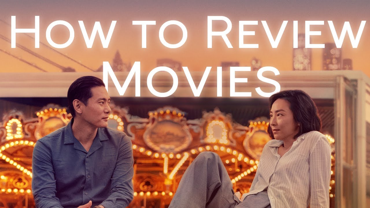 How To Review Movies (A Quick Guide)