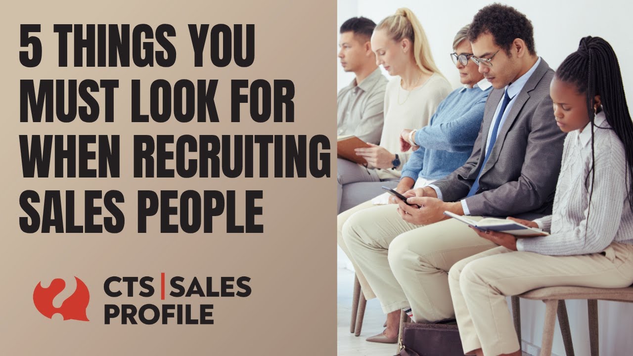 The 5 Things That Help You Know if Someone You Hire Can Sell