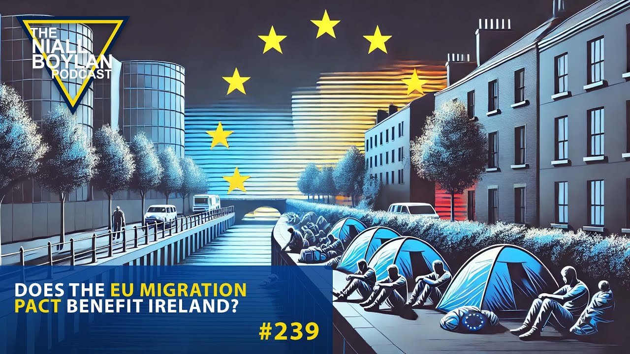 #239 Does the EU Migration Pact benefit Ireland?