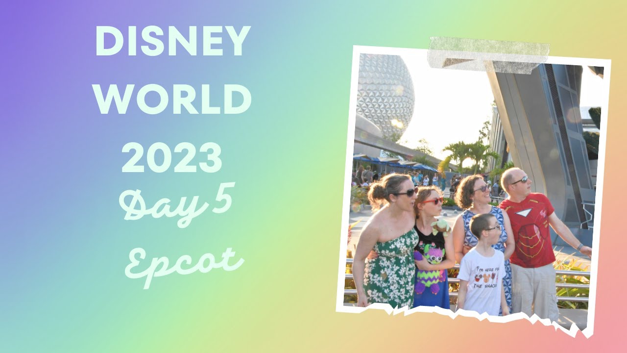 Disney World 2023 autism family vlog Day 5 Epcot