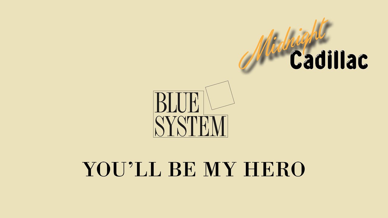 BLUE SYSTEM You'll Be My Hero