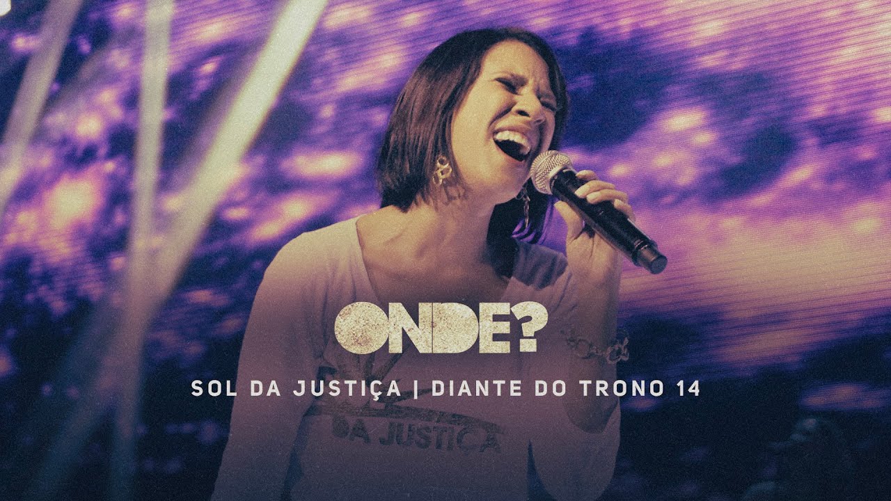 Onde? | DVD Sol da Justiça | Diante do Trono