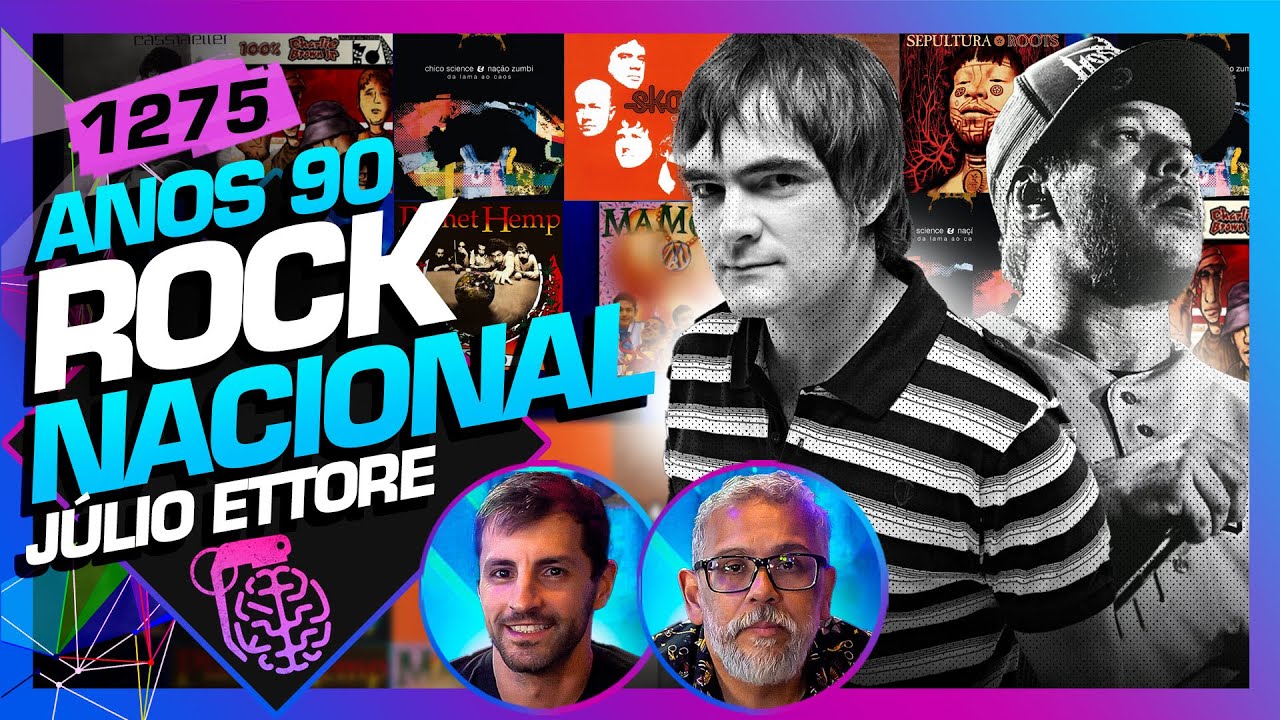 ROCK NACIONAL DOS ANOS 90: J&Uacute;LIO ETTORE (+S&Eacute;RGIO MARTINS) - Intelig&ecirc;ncia Ltda. Podcast #1275