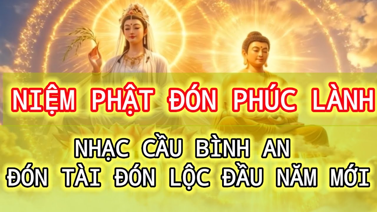 Nhạc Phật Đón Tài Lộc 2026 - Nghe Mỗi Sáng Cả Năm Sung Túc, Vạn Điều Hanh Thông