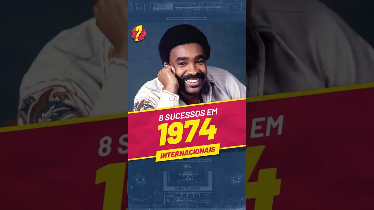 Voc&ecirc; LEMBRA desses 8 SUCESSOS INTERNACIONAIS de 1974?