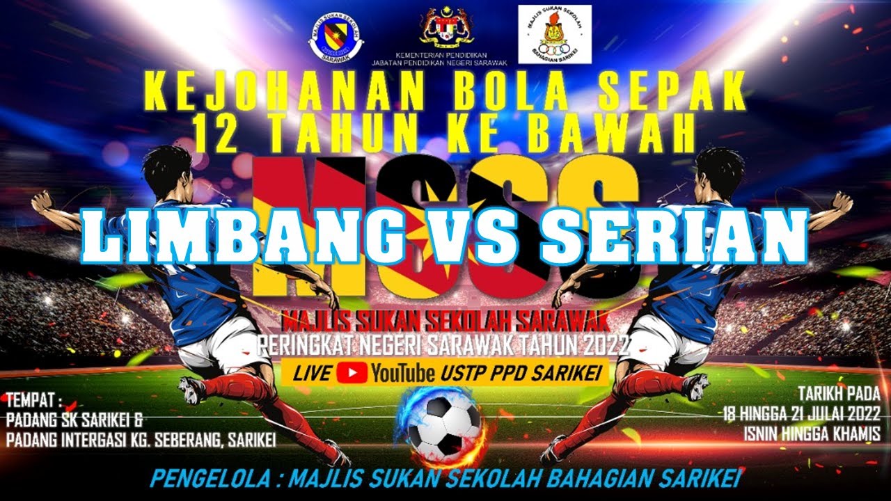 (LIMBANG VS SERIAN) KEJOHANAN BOLA SEPAK 12TKB MAJLIS SUKAN SEKOLAH SARAWAK TAHUN 2022