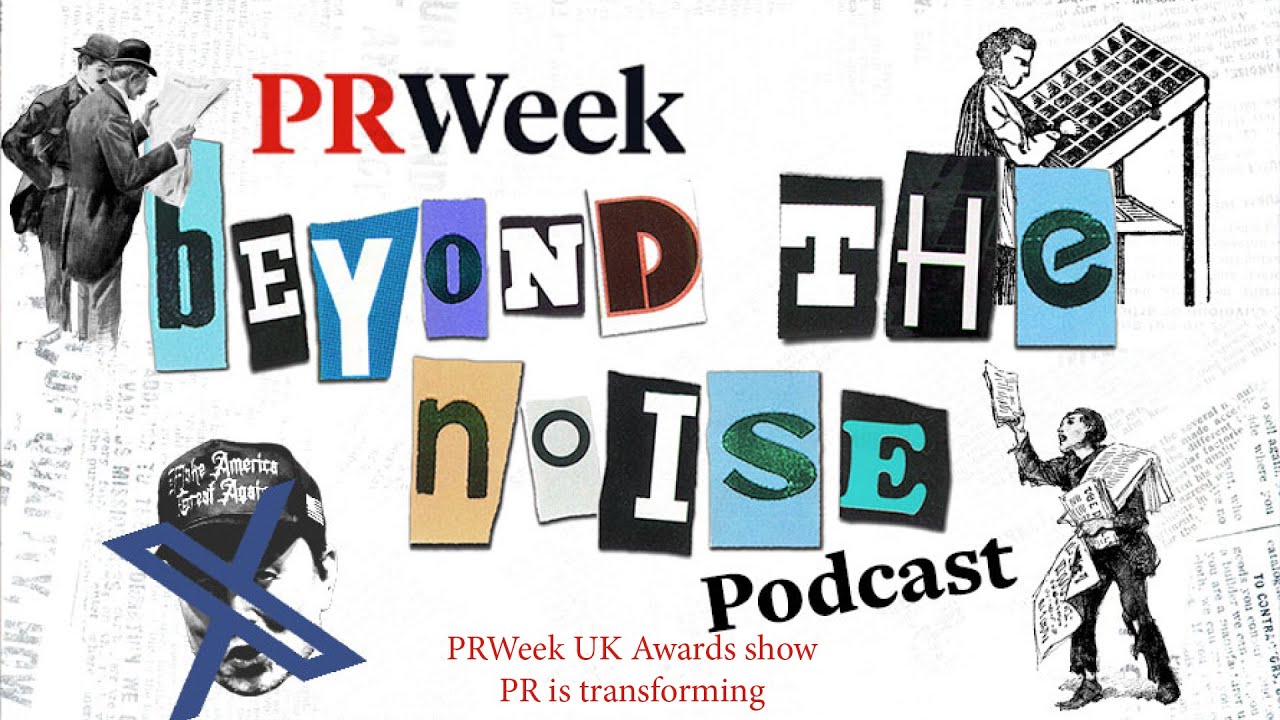 PRWeek UK Awards show PR is transforming – PRWeek podcast