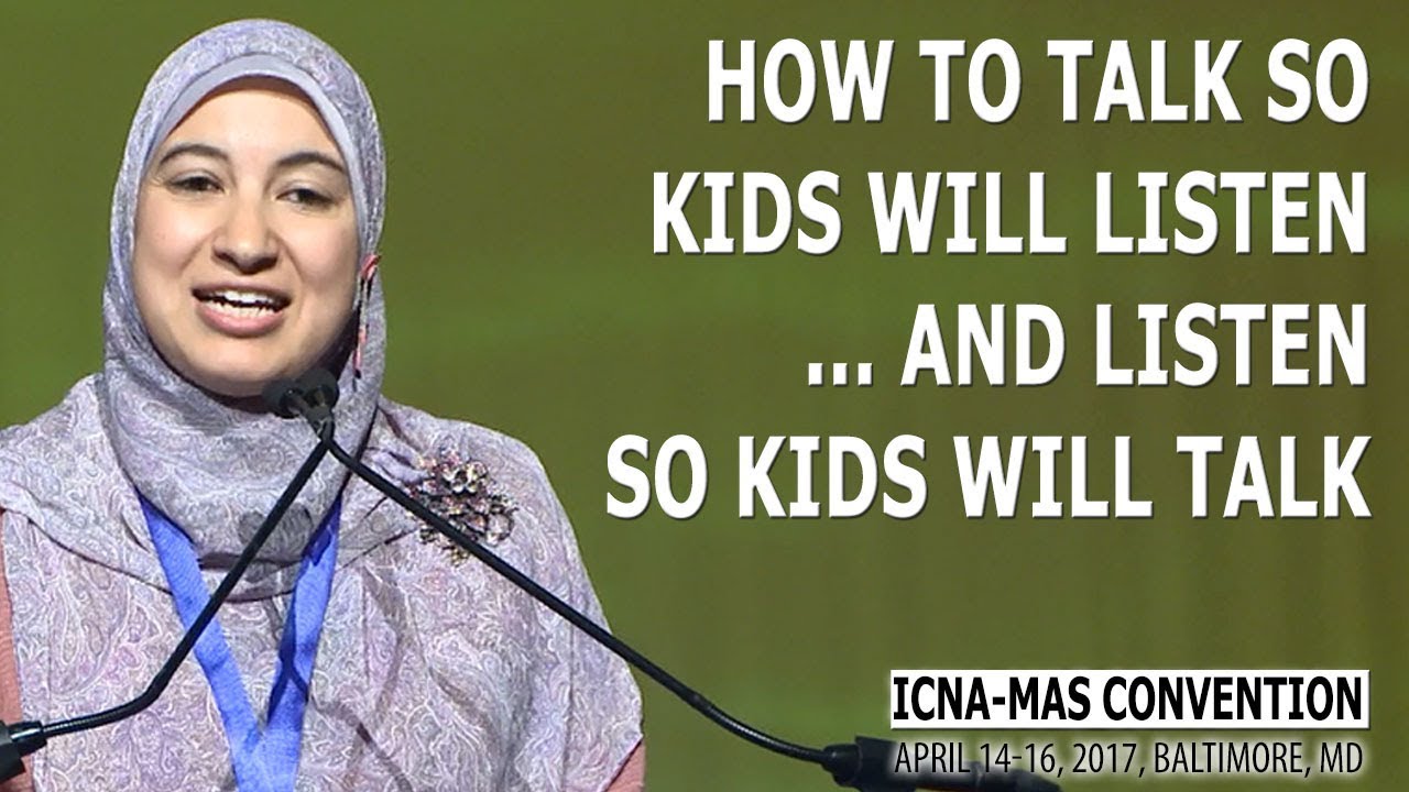 How to Talk So Kids Will Listen & Listen So Kids Will Talk by Suzy Ismail (ICNA-MAS Convention)