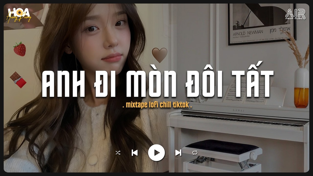 Anh Đi Mòn Đôi Tất Mất Đôi Mươi - Chưa Từng Đậm Sâu [Lofi Ver.] -  Nhạc Chill Tik Tok 2026