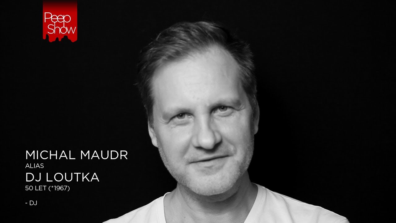 PeepShow - Michal Maudr alias DJ Loutka