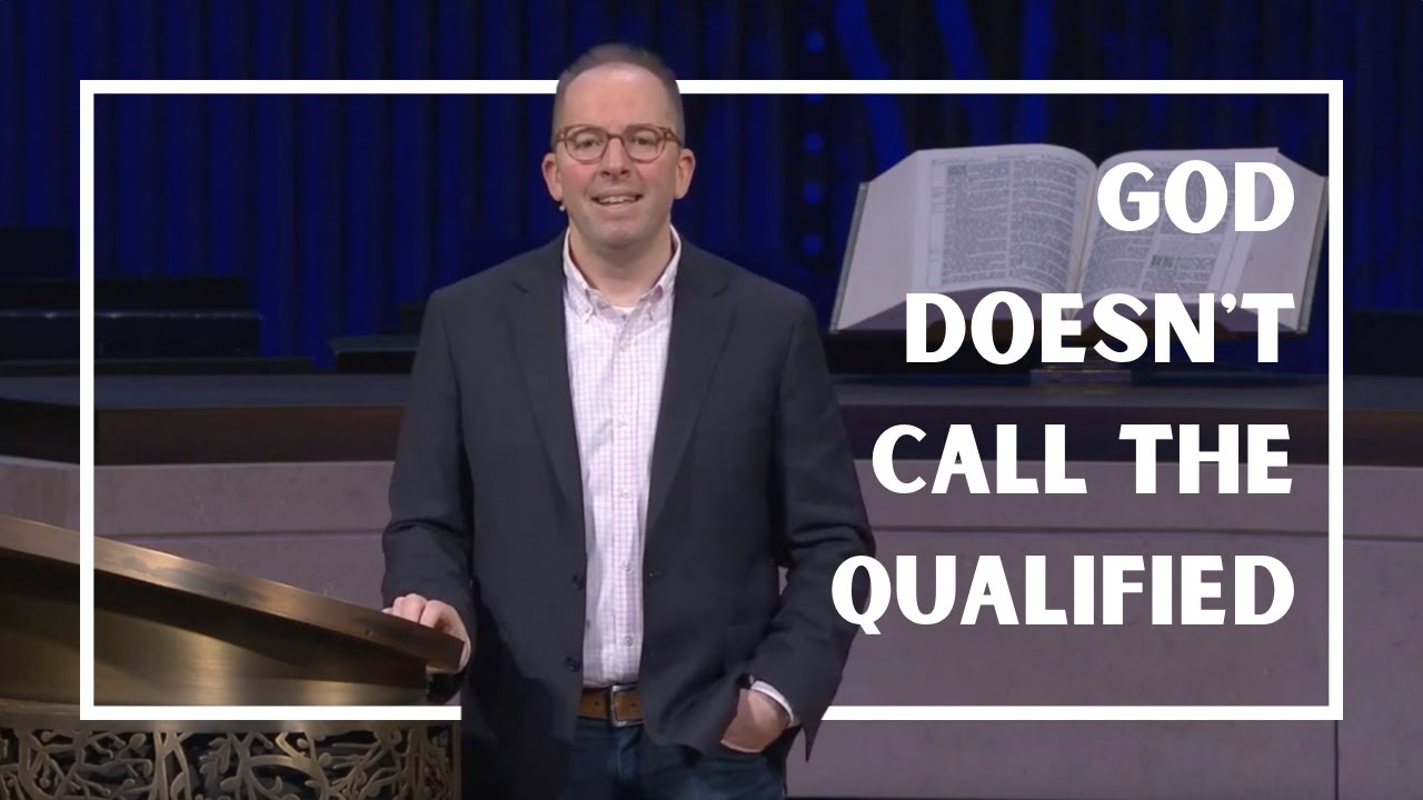 God Doesn't Call the Qualified