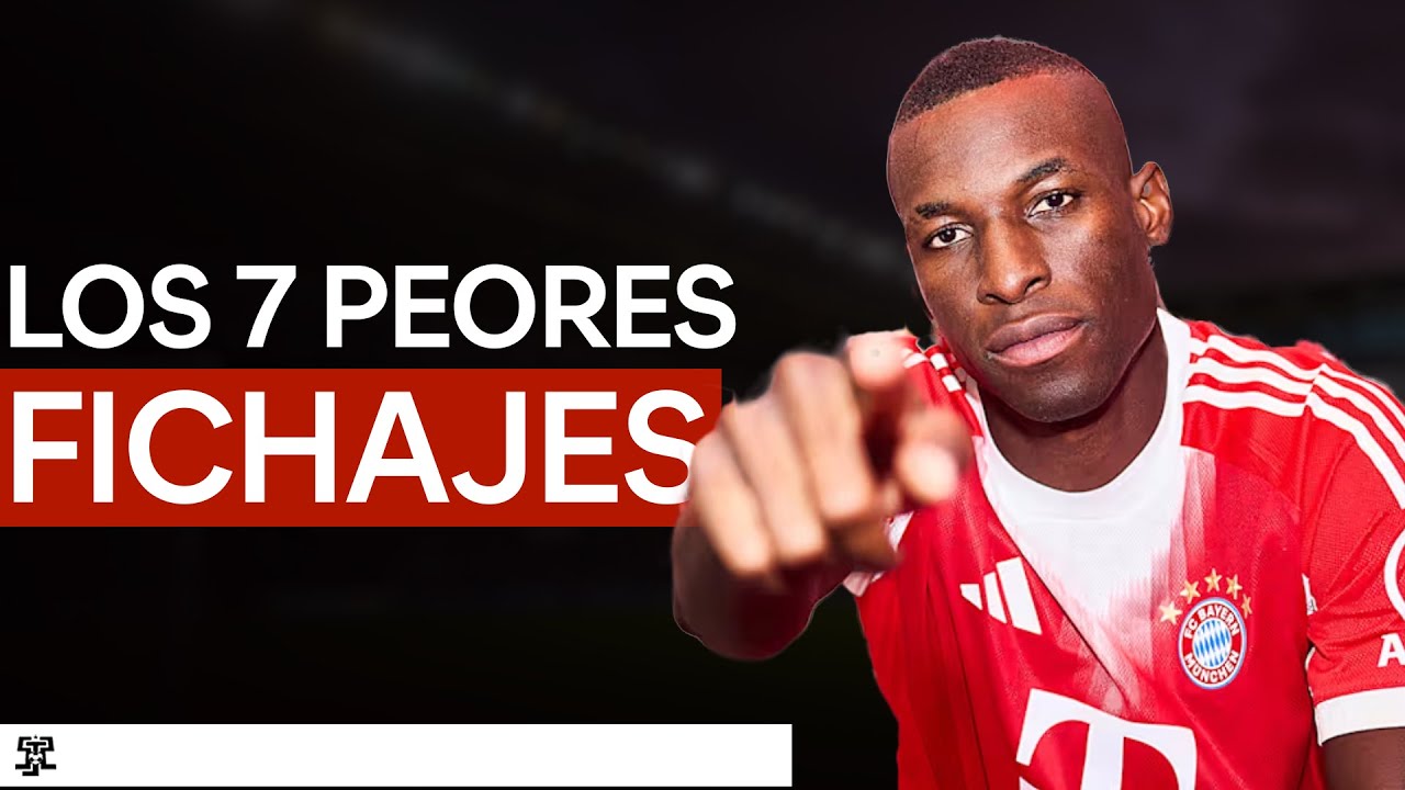 LOS 7 PEORES FICHAJES del MERCADO 2025/2026