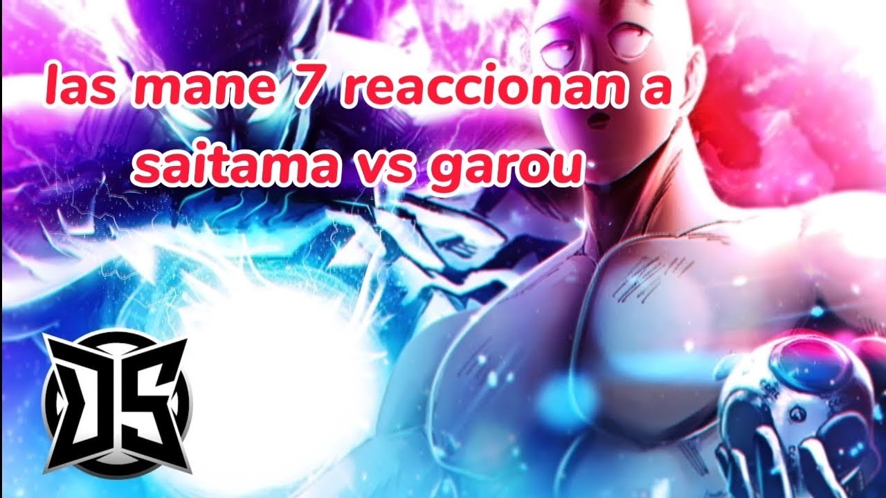 las mane 7 reaccionan a saitama vs Garou parte 2 ( final )